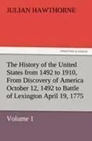 Julian Hawthorne | The History Of The United States From 1492 To 1910, From...