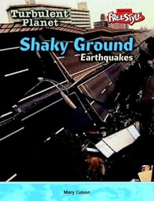Shaky Ground: Earthquakes (Turbulent Planet), Colson, Mary, Used; Good Book