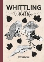 Whittling Wildlife | Peter Benson | Englisch | Buch | Einband - Fest (Hardcover)