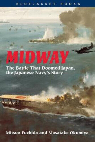 Midway: The Battle That Doomed Japan, the Japanese Navy's Story (Bluejacket