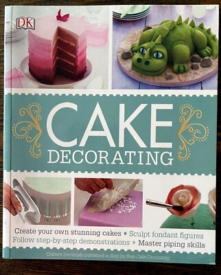Cake Decorating Create Your Own Stunning Cakes Sculpt Fondant Figures