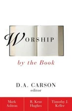 Worship by the Book - Paperback By R. Kent Hughes - VERY GOOD