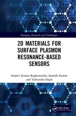 2D Materials for Surface Plasmon Resonance-based Sensors by Sanjeev Kumar Raghuw