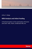 Arthur V. Meigs | Milk Analysis And Infant Feeding | Taschenbuch | Englisch