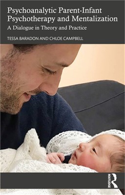 Psychoanalytic Parent-Infant Psychotherapy and Mentalization: A Dialogue in Theo