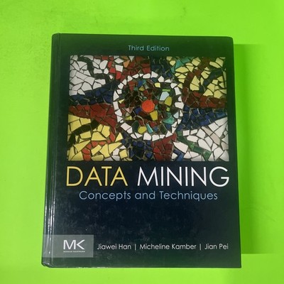 Data Mining: Concepts & Techniques, 3rd Ed, Han, Kamber, Pei, Hardback