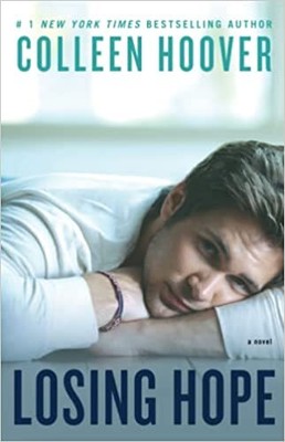 Losing Hope: A Novel (2) PAPERBACK   2013 by Colleen Hoover