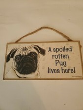 Pug sign, A spoiled rotten Pug lives here, wooden hanging sign with fawn Pug L 