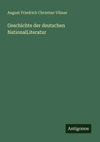 August Friedrich Christian Vilmar | Geschichte Der Deutschen Nationalliteratur