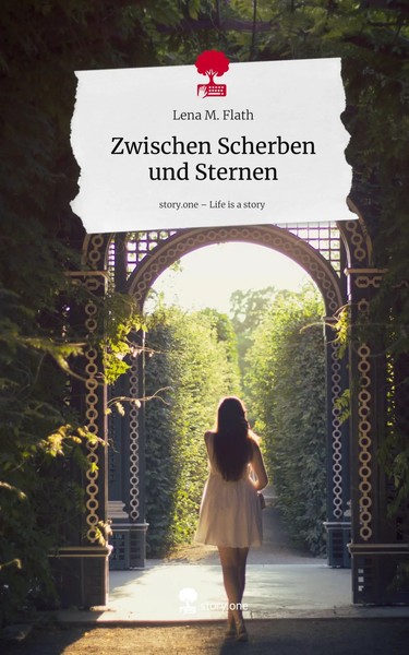 Lena M. Flath | Zwischen Scherben Und Sternen. Life Is A Story - Story.One-image