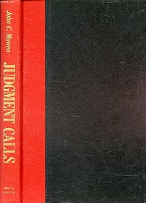 JUDGMENT CALLS: HIGH-STAKES DECISIONS IN A RISKY WORLD By John C. Mowen *VG+*