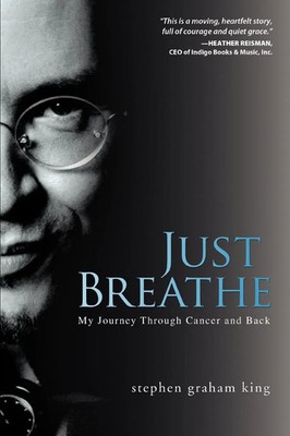 Just Breathe My Journey Through Cancer and Back Stephen Graham King Taschenbuch