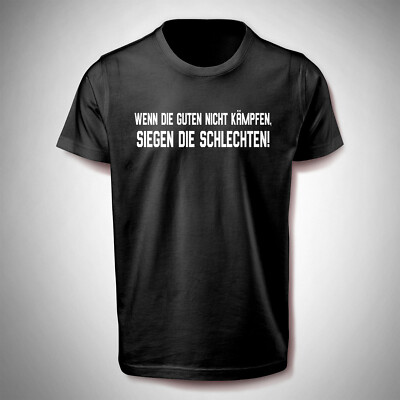 T-Shirt 'Wenn die Guten nicht kämpfen, siegen die Schlechten'