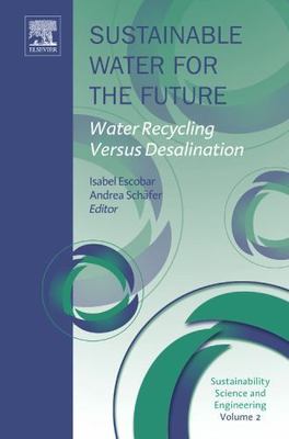 Sustainable Water for the Future: Water Recycling versus Desalination (Volume 2