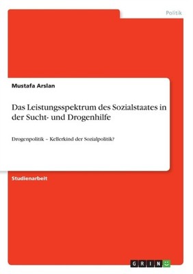 Arslan - Das Leistungsspektrum des Sozialstaates in der Sucht- und Dro - G555z