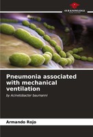 Armando Rojo | Pneumonia Associated With Mechanical Ventilation | Taschenbuch