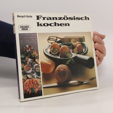 Französisch kochen  |  Margit Gutta