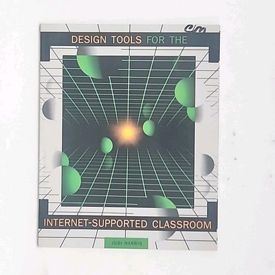 Design Tools for the Internet-Supported Classroom by Judi Harris Paperback Book
