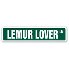 SignMission SS-LEMUR LOVER 4 x 18 in. Lemur Lover Street Sign - Madagascar Pr...