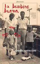 La bambina buona - Chiara Rapaccini (Sonzogno di Marsilio Editori) [2011]
