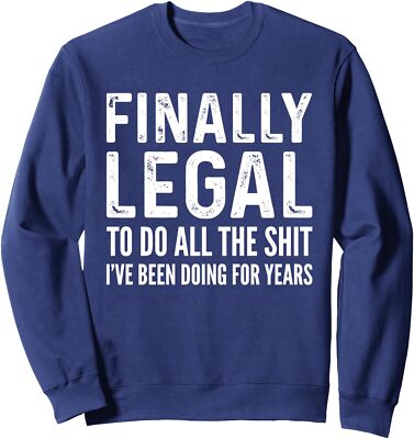 Finally Legal Funny 21st Birthday Saying Theme Unisex Crewneck Sweatshirt