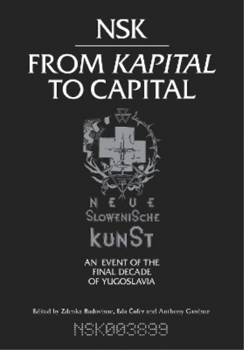 Eda Cufer NSK from <i>Kapital </i>to Capital (Tascabile) MIT Press