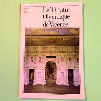 LE THEATRE OLYMPIQUE DE VICENCE ART GUIDES ELECTA