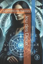 Jeu des Dieux: La r?volte des Veilleurs by Alan Edie Isild Paperback Book