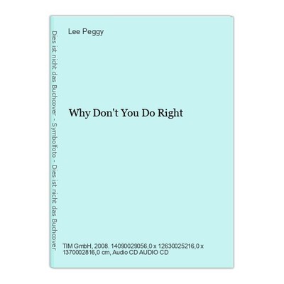 Why Don't You Do Right Peggy, Lee: