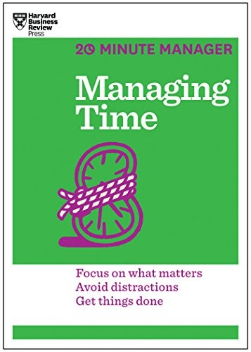 Managing Time (20-Minute Manager Series)-Harvard Business Review