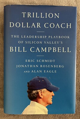 Trillion Dollar Coach The Leadership Playbook of Silicon Valley's Bill Hardcover