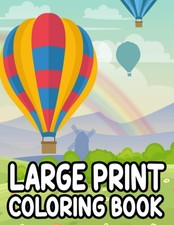 Large Print Coloring Book: Easy Designs To Color For Relaxation, Calming Colorin