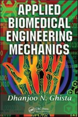Applied Biomedical Engineering Mechanics, Hardcover by Ghista, Dhanjoo N., Br...