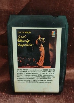 Vintage Jose Maria Napoleon Sin Tu Amor 8 Track Rare