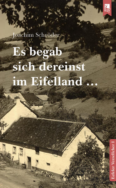 Thumbnail - Es Begab Sich Dereinst Eifelland ... | Joachim Schröder | 2021 |