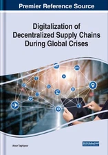 Digitalization of Decentralized Supply Chains During Global Crises by Atour Tagh