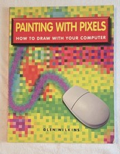 VINTAGE 1999 Painting with Pixels : How to Dr...