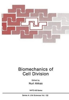 Biomechanics of Cell Division by Nuri Akkas (English) Paperback Book