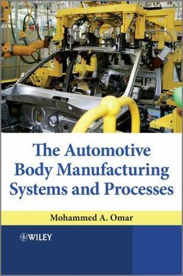 Automotive Body Manufacturing Systems and Processes, Hardcover by Omar, Moham...