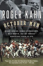October Men: Reggie Jackson, George Steinbrenner, Billy Martin, and the Yankees'