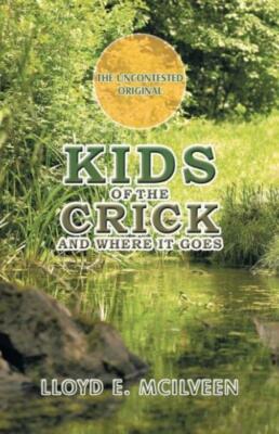 Kids Of The Crick: And Where It Goes
