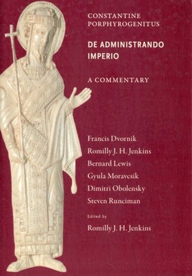 Commentary on the De Administrando Imperio by R. J. H. Jenkins PAPERBACK