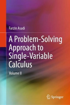 A Problem-Solving Approach to Single-Variable Calculus Farzin Asadi