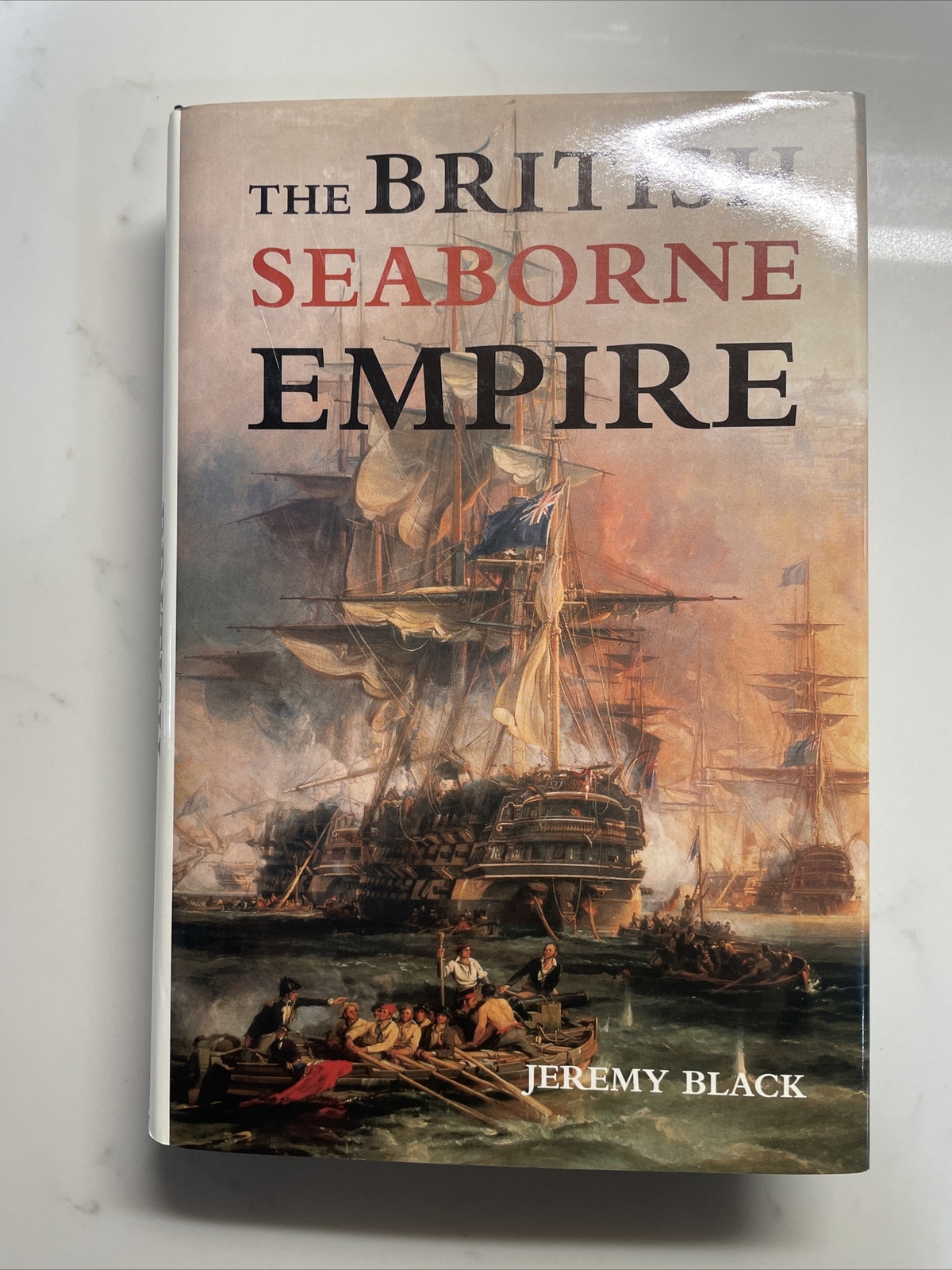 The British Seaborne Empire, Hardback by Professor Jeremy Black naval history