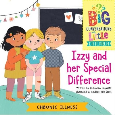 Lauren Loquasto Chronic Illness -- Izzy and Her Special Difference (Taschenbuch)