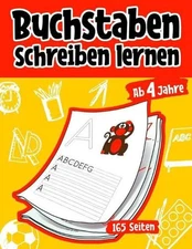 Buchstaben schreiben lernen ab 4 Jahren: 165 Seiten Grundschrift Vorschule ?bung