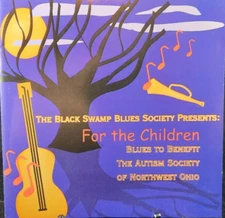 Black Swamp Blues Society - For the Children / (Benefit Autism Society) / CD