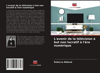 Rebecca Abboud | L'avenir De La TéLéVision à But Non Lucratif à L'èRe NuméRique