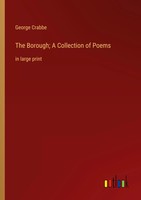 The Borough; A Collection Of Poems In Large Print George Crabbe Taschenbuch 2023