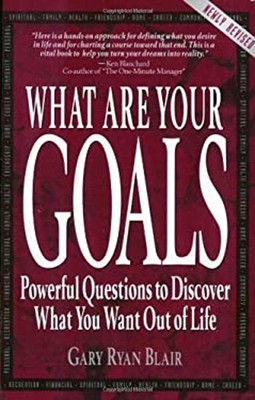 What Are Your Goals? : Powerful Questions to Discover What You Wa